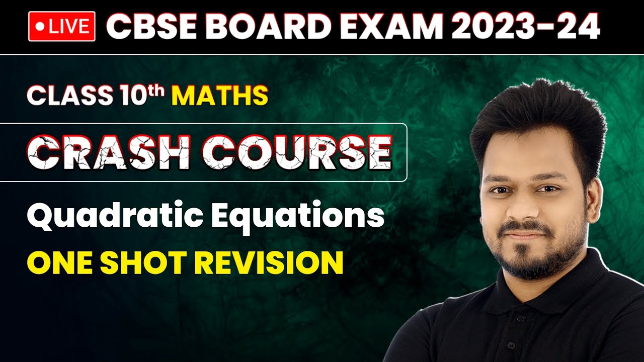 Quadratic Equations One Shot Revision Class 10 Maths Crash Course