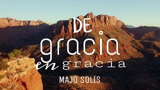 DE GRACIA EN GRACIA -letra- [MAJO SOLÍS] chords