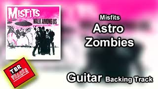 Misfits - Astro Zombies - Guitar Backing Track With Vocals
