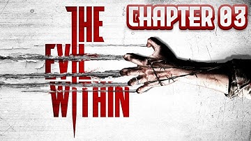 Chapter 3 - The Evil Within Full Playthrough Nightmare mode