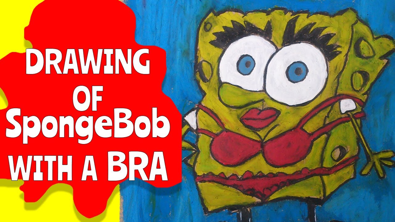 Drawing Of SpongeBob With A Bra, Squarepants, Tutorial, Sketchbook Ideas, Oil Pastels