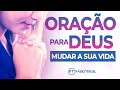 ORAÇÃO PARA DEUS MUDAR A SUA VIDA