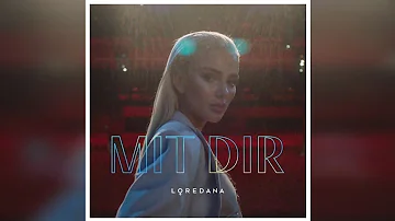 LOREDANA - MIT DIR (prod. Miksu & Macloud)