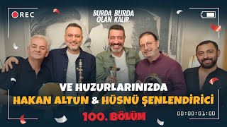 Ve Huzurlarınızda Hakan Altun Hüsnü Şenlendirici 100Bölüm