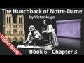 Book 06 - Chapter 3 - The Hunchback of Notre Dame by Victor Hugo - History of a Leavened Cake