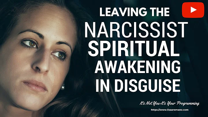 Leaving a Narcissist--Chan...  To Spiritual Awaken...