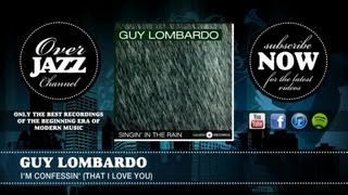 Watch Guy Lombardo Im Confessin that I Love You video