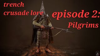 Trench crusade lore episode 2: trench Pilgrims
