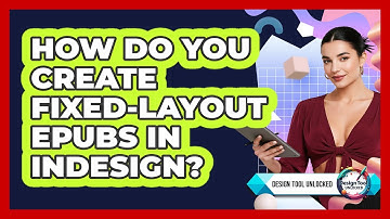 How Do You Create Fixed-Layout EPUBs In InDesign? - Design Tool Unlocked
