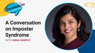 A Conversation on Imposter Syndrome with Neha Sampat | Conversations on Conversations