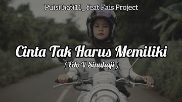 CINTA TAK HARUS MEMILIKI (Edo V Sinuhaji) || Puisi Hati11_ feat Fais Project || Musikalisasi Puisi