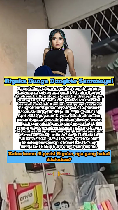 Resmi Pis4h! Riyuka Bunga Akh1ri Rumah Tangga dengan Heri Horeh. #riyuka