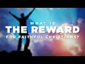 What Is the Reward for Faithful Christians? Their Awesome Future Will Be on Earth, Not in Heaven!