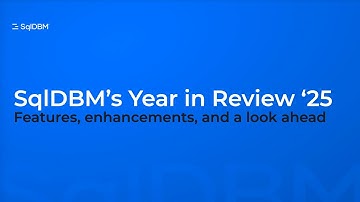 SqlDBM Product Year-in-Review: 2025 Highlights + 2026 Roadmap