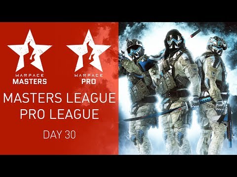 Warface Open Cup Season XIV: Masters League & Pro League. Day 30 - Warface Open Cup Season XIV: Masters League & Pro League. Day 30