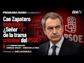 Cae ZAPATERO IMPUTADO ¿Señor "X" de la trama criminal del PSOE?