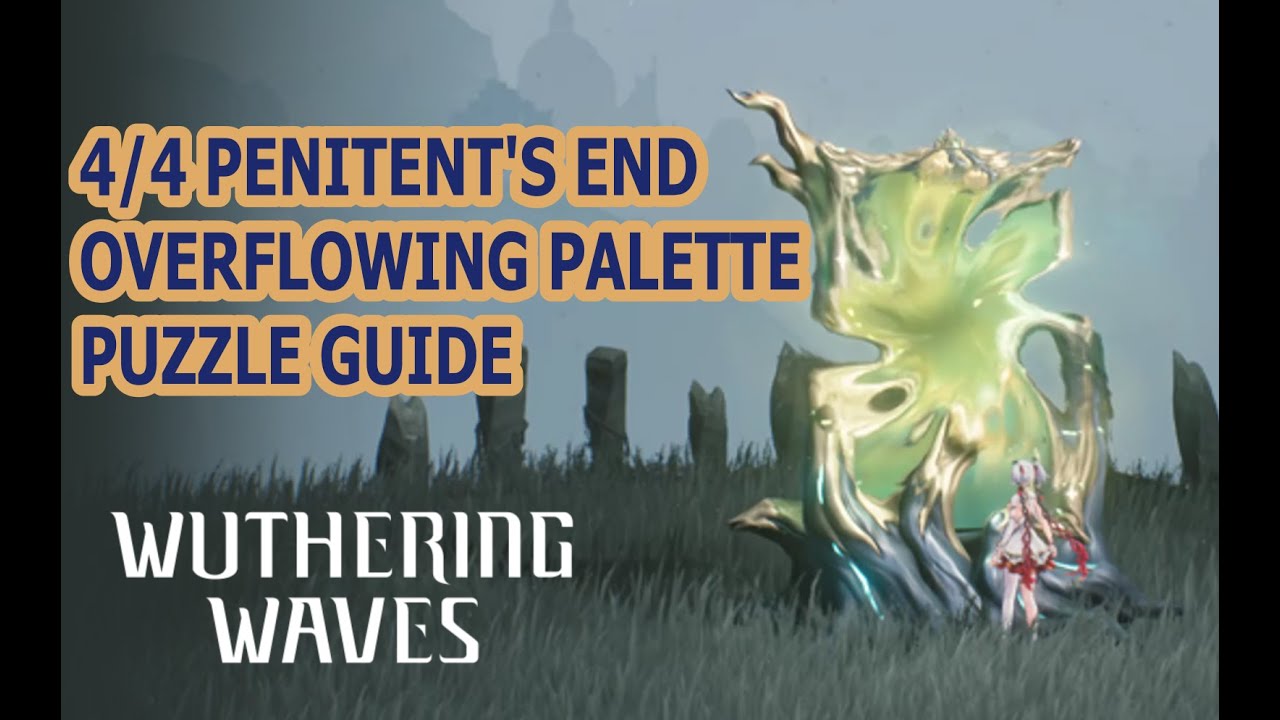 Penitent's End Overflowing Palette Puzzle Guide | Wuthering Waves
