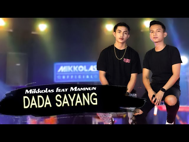 MIKKOLAS feat MAMNUN - DADA SAYANG (Official Music Video) class=