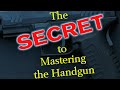 The Secret to Mastering the Handgun (complete DVD version)