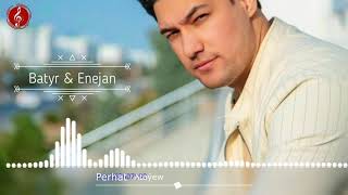 Perhat Atayew-Batyr & Enejan (audio 2021)