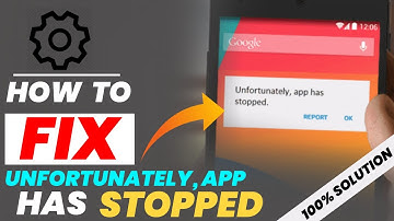 How to fix unfortunately app has stopped || Unfortunately app has stopped ko fix kaise kare 100% fix