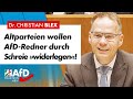 Altparteien wollen AfD-Redner durch Schreie widerlegen! – Dr. Christian Blex (AfD)