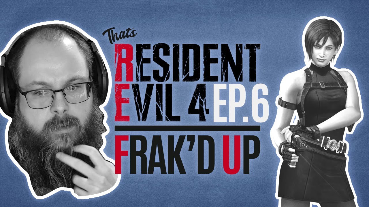 Frak'd Up with Frakattack | Resident Evil 4 - Episode 6