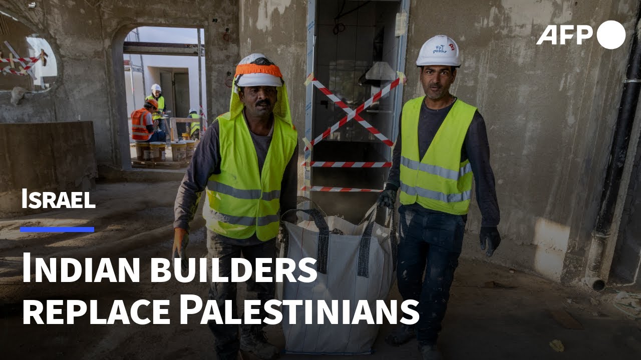 Indian construction workers replace Palestinians in Israel | AFP - YouTube