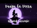 Vaaya en veera but youre revisiting old memories with your lover slowed  reverb