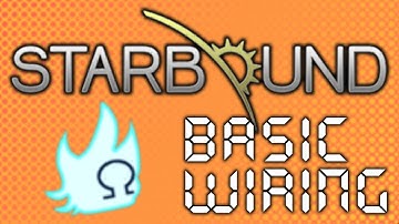 Starbound - Basic Wiring Tutorial [v1.0]