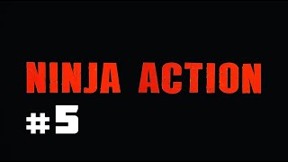 Ninja Action 5: The others