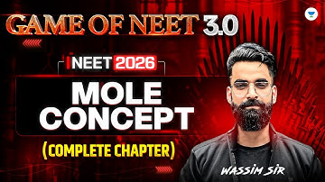 Game of NEET 3.0 ⚔| Mole Concept Complete Chapter| NEET 2026 | Wassim Bhatt Sir