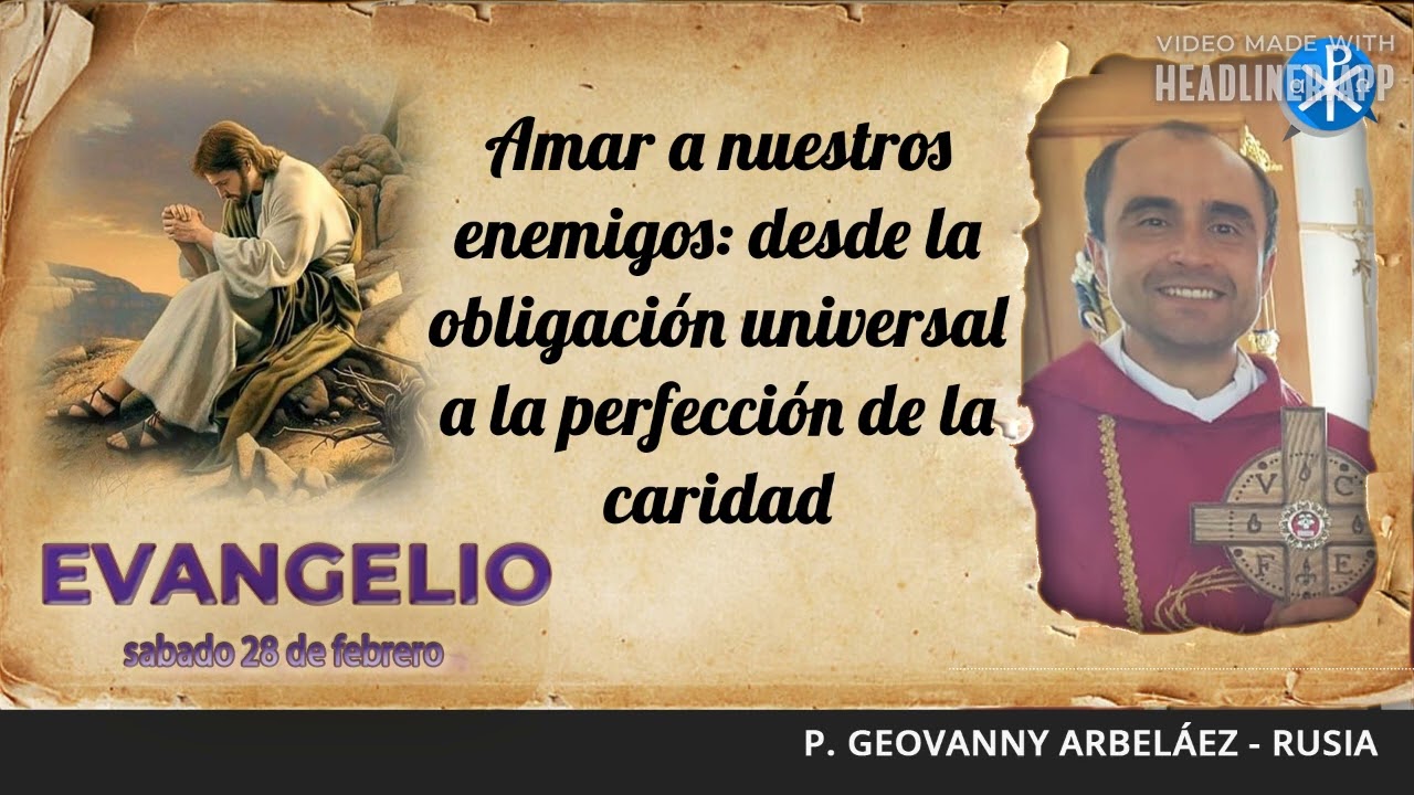 Evangelio de hoy, 28 de febrero de 2026 | Amar a nuestros enemigos