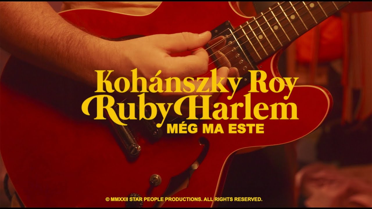 YouTubeでRuby Harlem x  Roy Galeri: Még ma este (Official Music Video - Dal 2022)を視聴