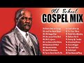 Old school gospel playlist  best old fashioned black gospel music of all time  old gospel mix