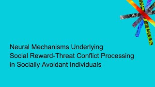 Neural Mechanisms Underlying Social Reward-Threat Conflict Processing