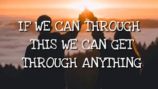 James Arthur - If We Can Through  This We Can Get  Through Anything (Lyrics) 🎵