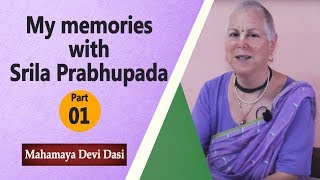 My memories with Srila Prabhupada - Part 01 - Mahamaya Devi Dasi