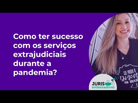Como ter sucesso atuando com serviços extrajudiciais? | Por Joana Guedes