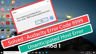Solved Audacity Error Code 9999 Unanticipated Host Error