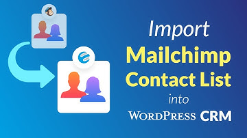How to import MailChimp contact list into WPERP CRM