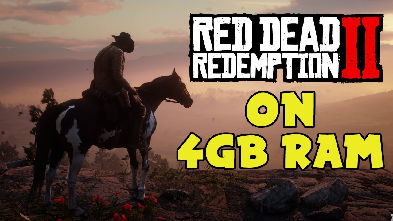 Red Dead Redemption 2 on 4GB RAM YouTube