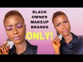 Full Face Using ONLY Black Owned Makeup Products | Beginners Friendly