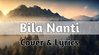 Download lagu BILA NANTI - NABILA MAHARANI ( Lyrics   Cover By Indah Yastami )