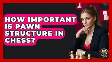 How Important Is Pawn Structure In Chess? - The Chess Codex