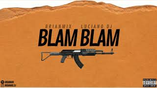 BLAM BLAM - RKT - BRIANMIX ✘ LUCIANO DJ