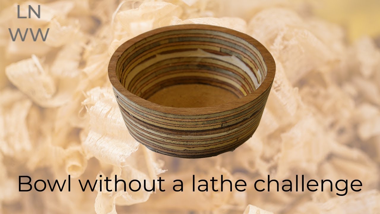 Bowl Without A Lathe Challenge YouTube