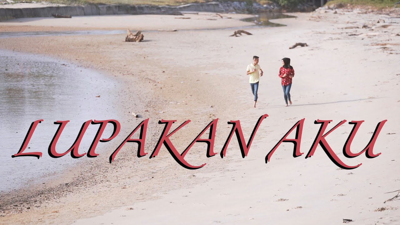 LUPAKAN AKU - YouTube
