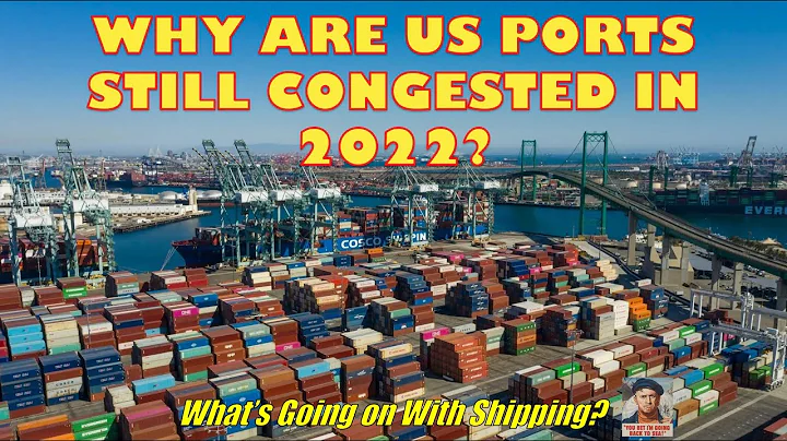 Why Are US Ports Still Congested in 2022?  |  What...