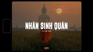 Nhân Sinh Quán「Lofi Ver.」- Jin Tuấn Nam x RIN / Đông thuỷ ngoạn tây núi cao ta hiểu thấu...